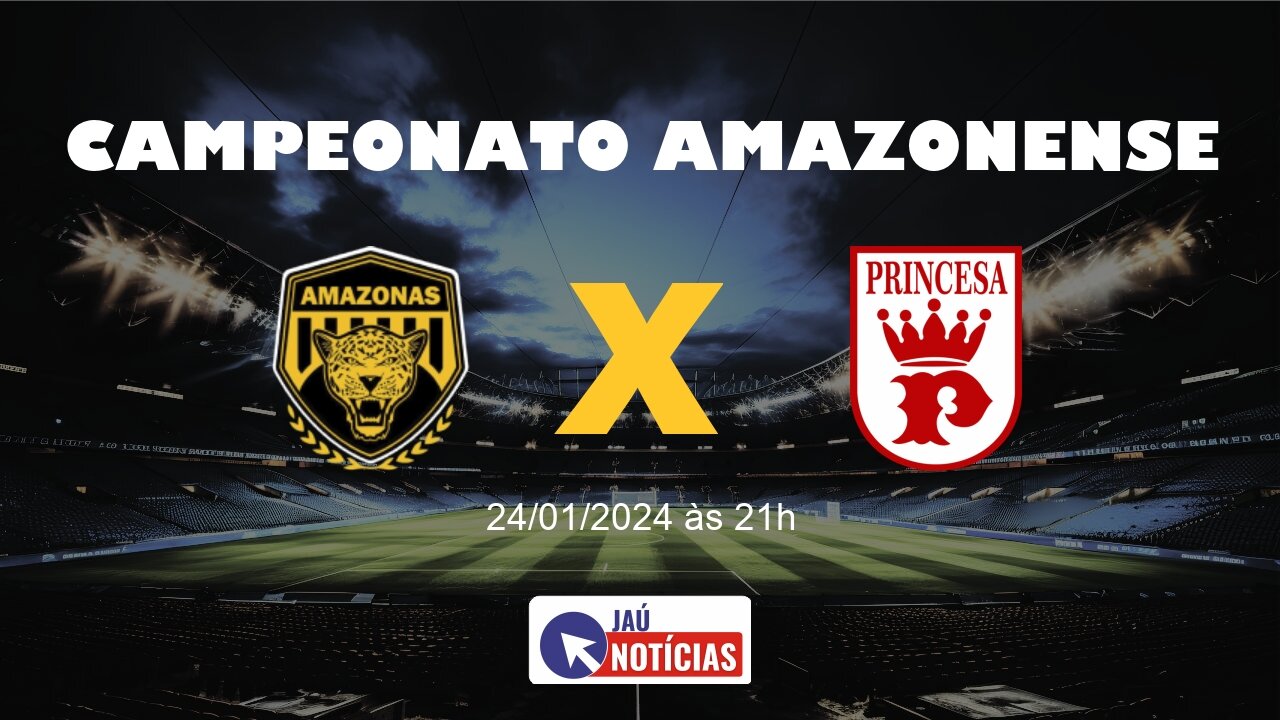 Amazonas x Princesa do Solimões hoje (24/01/2024), onde assistir ao ...