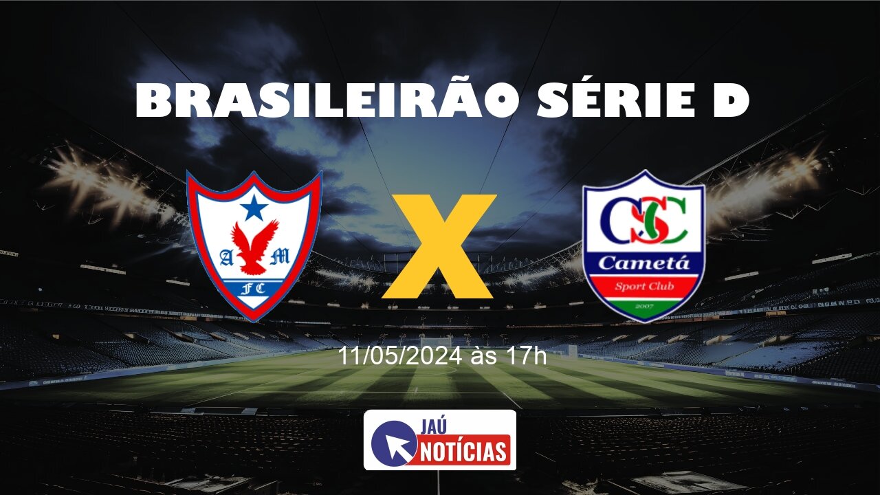 Águia de Marabá x Cametá (11/05/2024) | Brasileirão Série D | Horário ...
