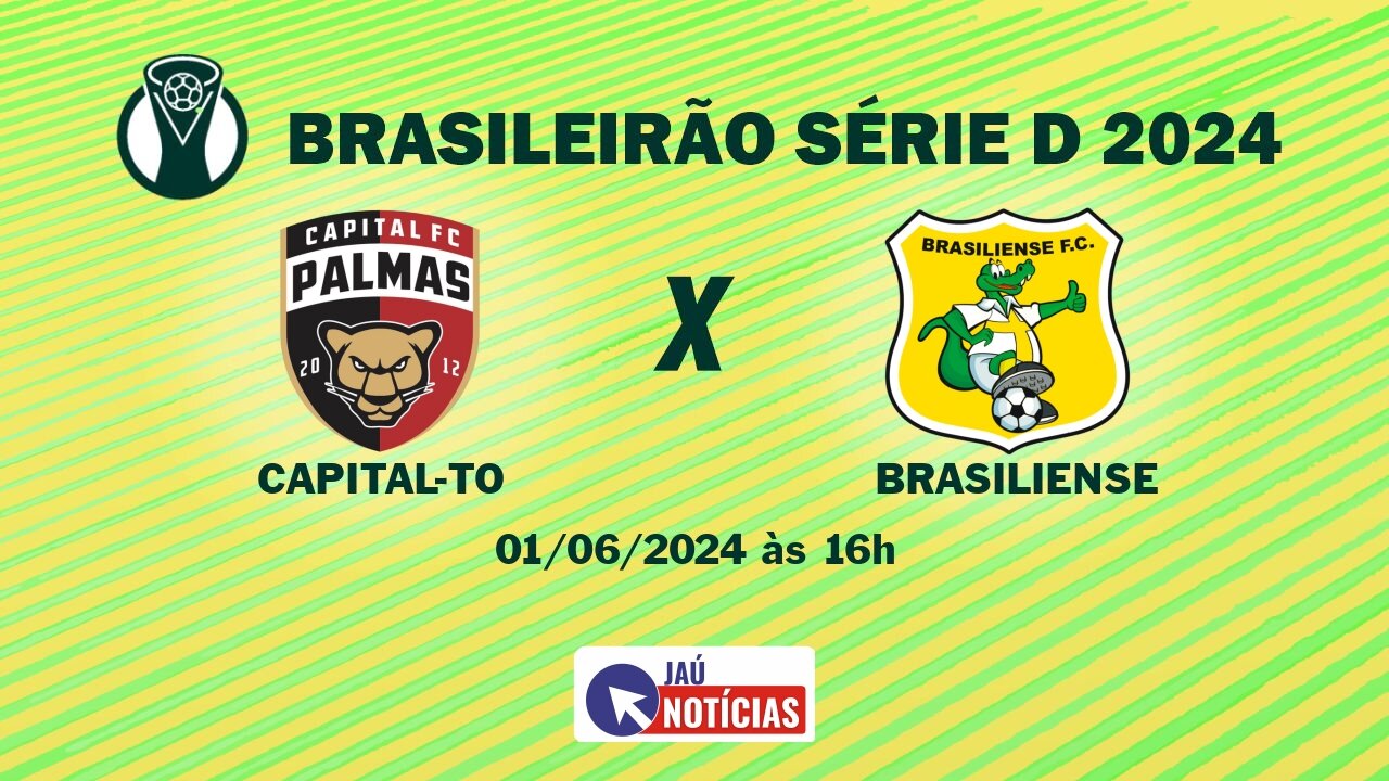 Capital-TO x Brasiliense (01/06/2024) | Brasileirão Série D | Horário ...