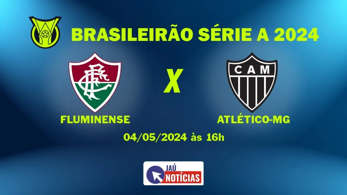 Fluminense x Atlético-MG (04/05/2024) | Brasileirão Série A | Horário ...