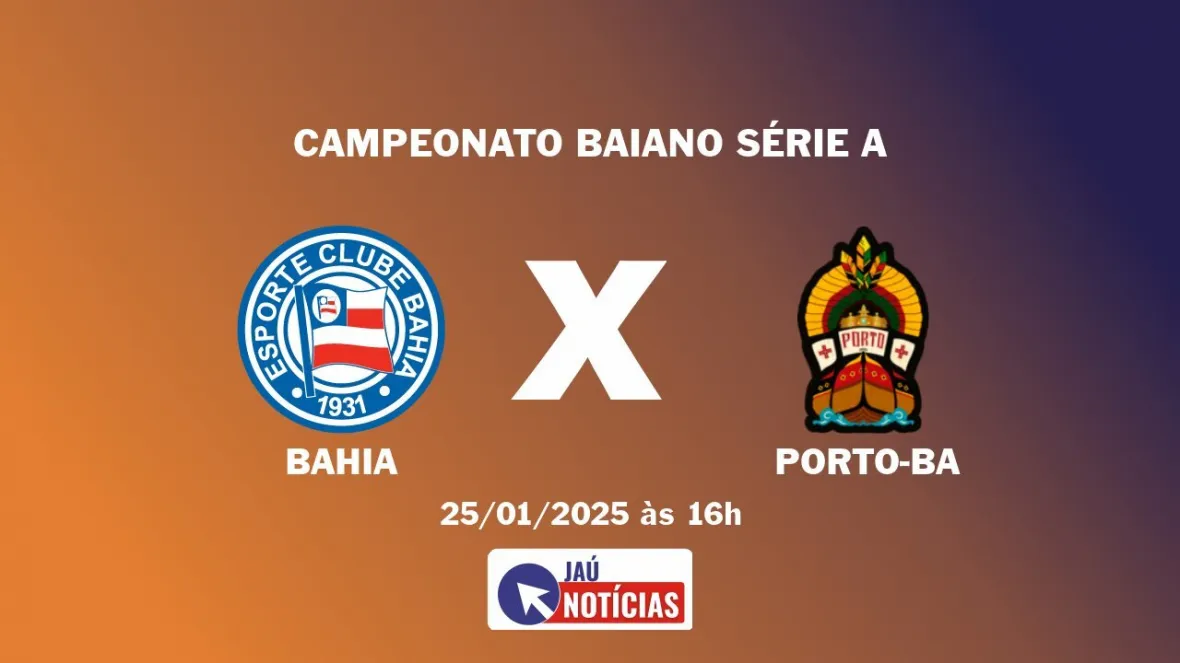 Bahia x Porto-BA: Campeonato Baiano Série A, Onde Assistir Em 25/01/2025