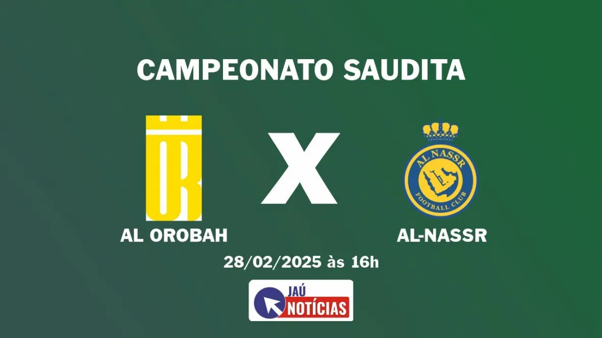 Al Orobah x Al-Nassr: Campeonato Saudita, Onde Assistir Em 28/02/2025